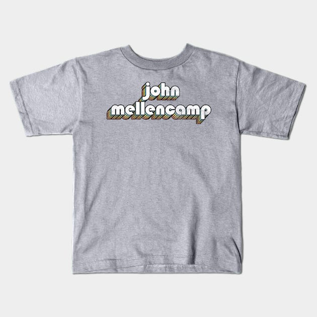 John Mellencamp - Retro Rainbow Letters Kids T-Shirt by Dimma Viral